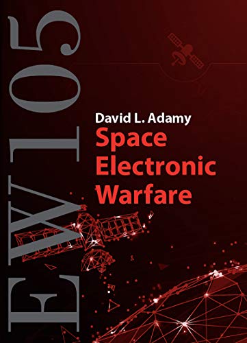 EW 105: Space Electronic Warfare (Artech House Electronic Warfare Library)
